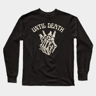 Until Death Long Sleeve T-Shirt